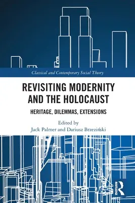 Rewizja nowoczesności i Holokaustu: Dziedzictwo, dylematy, rozszerzenia - Revisiting Modernity and the Holocaust: Heritage, Dilemmas, Extensions