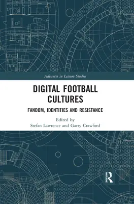 Cyfrowe kultury piłki nożnej: Fandom, tożsamości i opór - Digital Football Cultures: Fandom, Identities and Resistance