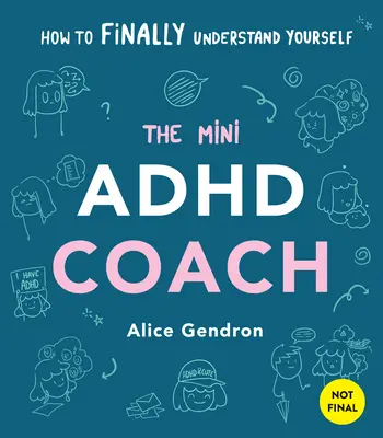 Mini trener ADHD: Narzędzia i wsparcie ułatwiające życie - przewodnik wizualny - The Mini ADHD Coach: Tools and Support to Make Life Easier--A Visual Guide