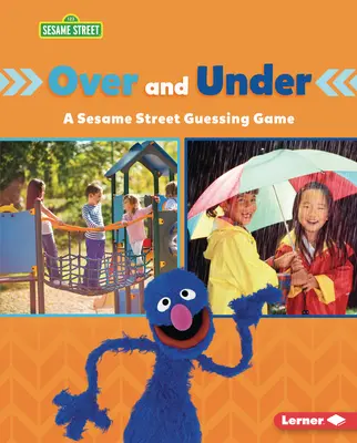 Nad i pod: Zgadywanka z Ulicy Sezamkowej (R) - Over and Under: A Sesame Street (R) Guessing Game