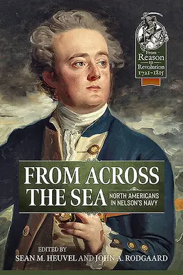 Zza morza: Północnoamerykanie w marynarce Nelsona - From Across the Sea: North Americans in Nelson's Navy