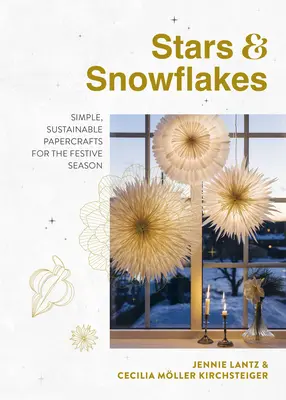 Gwiazdy i płatki śniegu: Proste, zrównoważone rękodzieło papierowe na sezon świąteczny - Stars & Snowflakes: Simple, Sustainable Papercrafts for the Festive Season