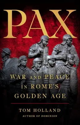 Pax: Wojna i pokój w złotym wieku Rzymu - Pax: War and Peace in Rome's Golden Age