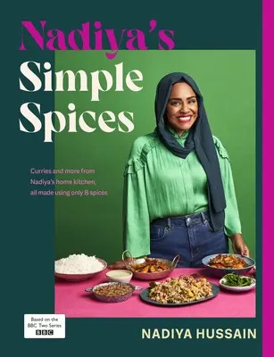 Nadiya's Simple Spices - przewodnik po ośmiu kuchennych przyprawach polecanych przez ulubioną kucharkę narodu - Nadiya's Simple Spices - A guide to the eight kitchen must haves recommended by the nation's favourite cook