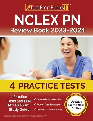 NCLEX PN Review Book 2023 - 2024: 4 testy praktyczne i przewodnik do nauki egzaminu LPN NCLEX [Zaktualizowano dla nowego konspektu] - NCLEX PN Review Book 2023 - 2024: 4 Practice Tests and LPN NCLEX Exam Study Guide [Updated for the New Outline]