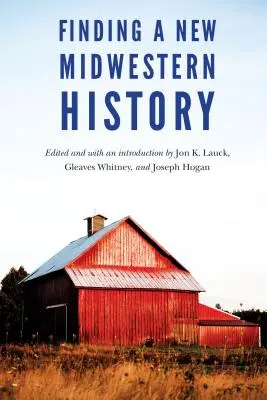 Odnalezienie nowej historii Środkowego Zachodu - Finding a New Midwestern History