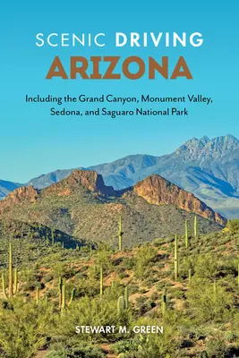 Scenic Driving Arizona: W tym Wielki Kanion, Dolina Pomników, Sedona i Park Narodowy Saguaro - Scenic Driving Arizona: Including the Grand Canyon, Monument Valley, Sedona, and Saguaro National Park