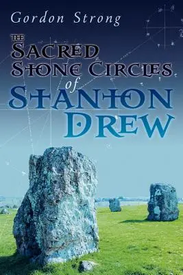 Święte kamienne kręgi w Stanton Drew - The Sacred Stone Circles of Stanton Drew