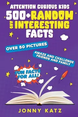 Uwaga ciekawskie dzieci: Przypadkowe i interesujące fakty - Attention Curious Kids: Random and Interesting Facts