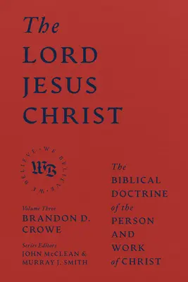 Pan Jezus Chrystus: Biblijna doktryna o osobie i dziele Chrystusa - The Lord Jesus Christ: The Biblical Doctrine of the Person and Work of Christ