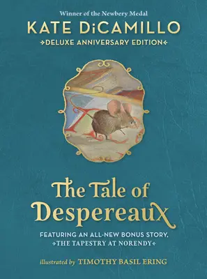 The Tale of Despereaux Deluxe Anniversary Edition: Opowieść o myszy, księżniczce, zupie i szpulce nici - The Tale of Despereaux Deluxe Anniversary Edition: Being the Story of a Mouse, a Princess, Some Soup, and a Spool of Thread