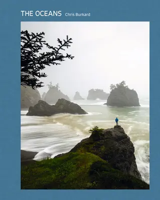 The Oceans: Fotografie morskie Chrisa Burkarda - The Oceans: The Maritime Photography of Chris Burkard