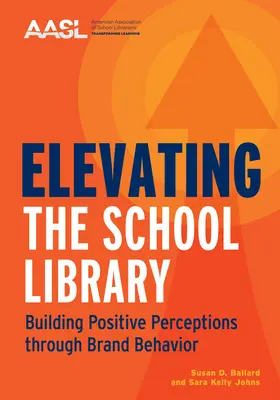 Podnoszenie rangi biblioteki szkolnej: Budowanie pozytywnego postrzegania poprzez zachowanie marki - Elevating the School Library: Building Positive Perceptions through Brand Behavior