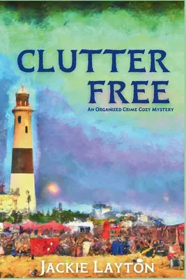 Clutter Free: Tajemnica zorganizowanej przestępczości - Clutter Free: An Organized Crime Cozy Mystery