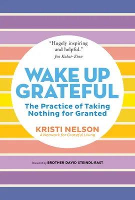 Wake Up Grateful: Praktyka nie przyjmowania niczego za darmo - Wake Up Grateful: The Practice of Taking Nothing for Granted