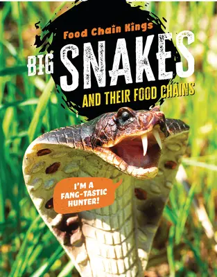 Wielkie węże: I ich łańcuchy pokarmowe - Big Snakes: And Their Food Chains