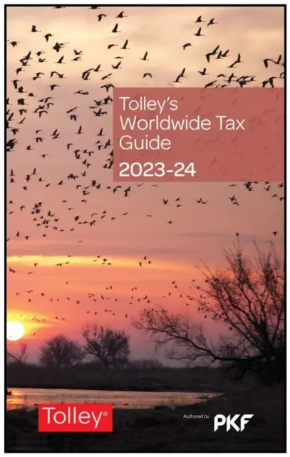 Światowy przewodnik podatkowy Tolley 2023-24 - Tolley's Worldwide Tax Guide 2023-24