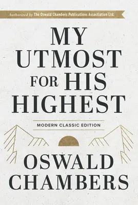 My Utmost for His Highest: Nowoczesny język klasyczny w twardej oprawie - My Utmost for His Highest: Modern Classic Language Hardcover