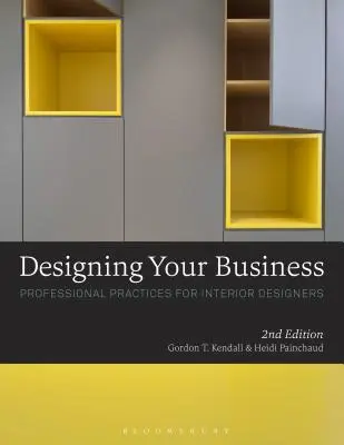 Projektowanie biznesu: Profesjonalne praktyki dla projektantów wnętrz - Designing Your Business: Professional Practices for Interior Designers