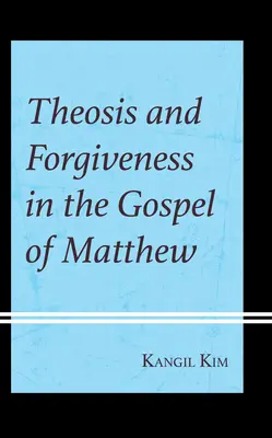 Teoza i przebaczenie w Ewangelii Mateusza - Theosis and Forgiveness in the Gospel of Matthew