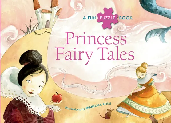 Bajki księżniczek: Zabawna książka z puzzlami - Princess Fairy Tales: A Fun Puzzle Book