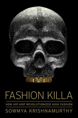 Fashion Killa: Jak hip-hop zrewolucjonizował modę - Fashion Killa: How Hip-Hop Revolutionized High Fashion