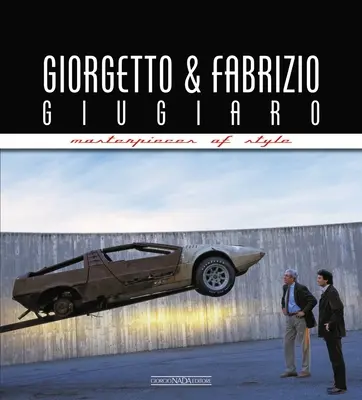 Giorgetto i Fabrizio Giugiaro: Arcydzieła stylu - Giorgetto and Fabrizio Giugiaro: Masterpieces of Style