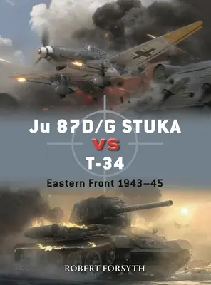 Ju 87d/G Stuka kontra T-34: Front wschodni 1942-45 - Ju 87d/G Stuka Versus T-34: Eastern Front 1942-45