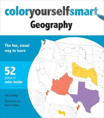 Pokoloruj sobie inteligentną geografię: Zabawny, wizualny sposób nauki - Color Yourself Smart Geography: The Fun, Visual Way to Learn