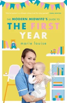 Przewodnik nowoczesnej położnej po pierwszym roku życia dziecka - The Modern Midwife's Guide to the First Year