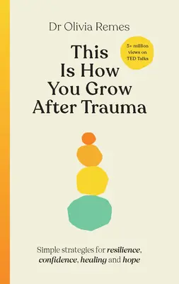 This Is How You Grow After Trauma: Strategie na rzecz odporności, pewności siebie, uzdrowienia i nadziei - This Is How You Grow After Trauma: Strategies for Resilience, Confidence, Healing & Hope