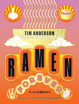 Ramen Forever: Przepisy na ramenowy sukces - Ramen Forever: Recipes for Ramen Success