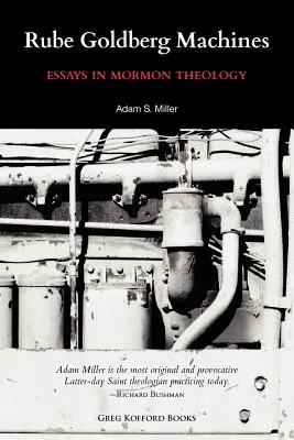 Maszyny Rube Goldberga: Eseje z teologii mormońskiej - Rube Goldberg Machines: Essays in Mormon Theology