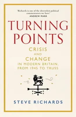 Punkty zwrotne: Kryzys i zmiana we współczesnej Wielkiej Brytanii, od 1945 do Truss - Turning Points: Crisis and Change in Modern Britain, from 1945 to Truss