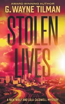 Skradzione życia: A Nick Wolf and Lola Caldwell Mystery - Stolen Lives: A Nick Wolf and Lola Caldwell Mystery