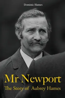 Mr Newport: Historia Aubreya Hamesa - Mr Newport: The Story of Aubrey Hames