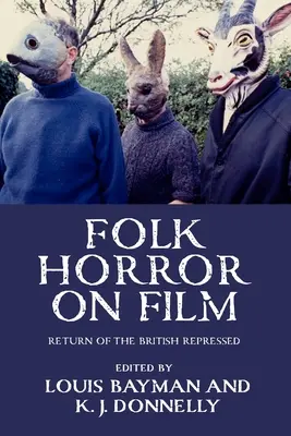 Filmowy horror ludowy: Powrót brytyjskich represjonowanych - Folk Horror on Film: Return of the British Repressed