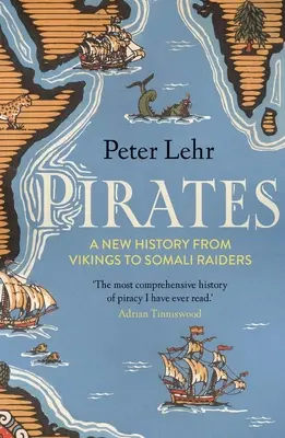 Piraci: Nowa historia, od wikingów do somalijskich najeźdźców - Pirates: A New History, from Vikings to Somali Raiders