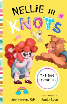 Nellie in Knots: The Dog Olympics: Z technikami i wskazówkami dotyczącymi radzenia sobie z lękiem - Nellie in Knots: The Dog Olympics: With Techniques and Tips for Managing Anxiety