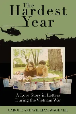 Najtrudniejszy rok: Historia miłosna w listach podczas wojny w Wietnamie - The Hardest Year: A Love Story in Letters During the Vietnam War