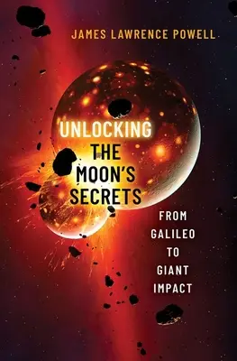 Odkrywanie tajemnic Księżyca: Od Galileusza do Wielkiego Uderzenia - Unlocking the Moon's Secrets: From Galileo to Giant Impact