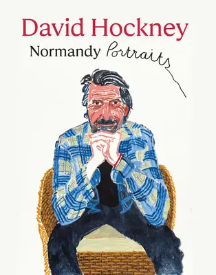 David Hockney: Portrety z Normandii - David Hockney: Normandy Portraits