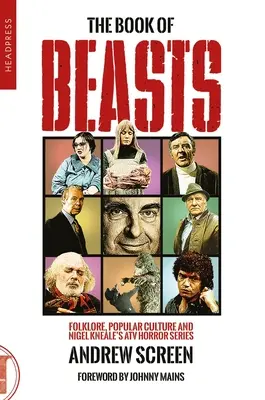 Księga bestii: Folklor, kultura popularna i Nigel Kneale€(tm)S Atv TV Series - The Book of Beasts: Folklore, Popular Culture and Nigel Kneale€(tm)S Atv TV Series