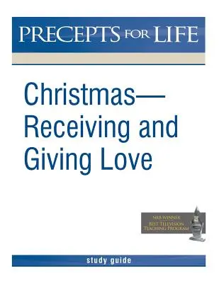 Boże Narodzenie: Przyjmowanie i dawanie miłości. Przewodnik do studiowania przykazań życia (wersja czarno-biała) - Christmas: Receiving and Giving Love. Precepts for Life Study(r) Guide (Black and White Version)