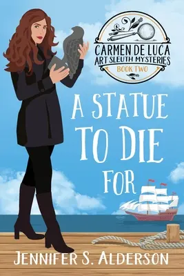 A Statue To Die For: Przytulna tajemnica morderstwa z kobietą amatorskim detektywem - A Statue To Die For: A Cozy Murder Mystery with a Female Amateur Sleuth