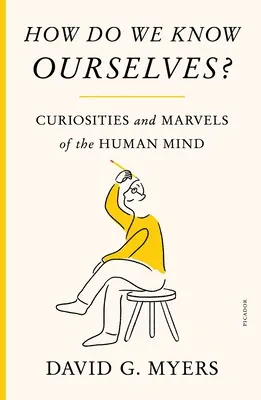 Jak poznajemy samych siebie? Osobliwości i cuda ludzkiego umysłu - How Do We Know Ourselves?: Curiosities and Marvels of the Human Mind