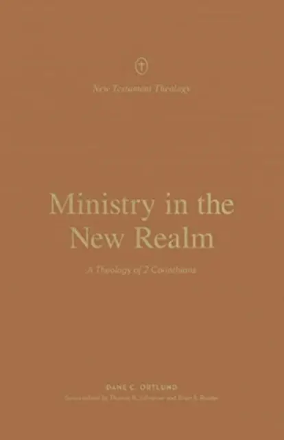 Służba w nowym królestwie: Teologia 2 Listu do Koryntian - Ministry in the New Realm: A Theology of 2 Corinthians