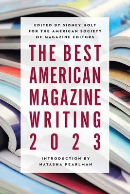 Najlepsze amerykańskie czasopisma 2023 - The Best American Magazine Writing 2023