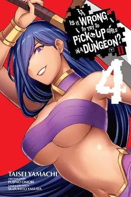 Czy to źle próbować podrywać dziewczyny w lochach? II, Vol. 4 (Manga) - Is It Wrong to Try to Pick Up Girls in a Dungeon? II, Vol. 4 (Manga)