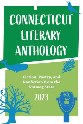 Antologia literacka Connecticut 2023: Świętowanie autorów ze stanu gałka muszkatołowa - Connecticut Literary Anthology 2023: Celebrating Authors From the Nutmeg State